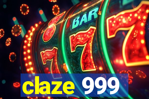 claze 999